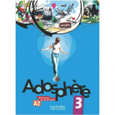 Учебник Adosphère : Niveau 3 (A2) Livre de l'élève + CD