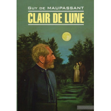 Книга Clair de lune / Лунный свет - Ги де Мопассан