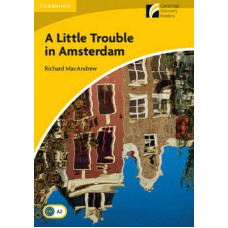 Книга Cambridge Discovery Readers 2 A Little Trouble in Amsterdam: Book with CD-ROM/Audio CD Pack
