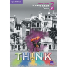 Книга для учителя  Think 2nd Edition 2 (B1) Teacher's Book with Digital Pack 