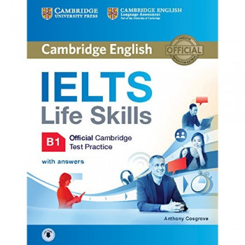 Учебник IELTS Life Skills Official Cambridge Test Practice B1 Student's Book with Answers and Audio