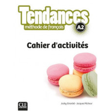 Рабочая тетрадь Tendances A2 Cahier d'activites