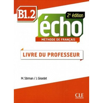 Книга для учителя Echo B1.2 - 2e édition Guide pédagogique