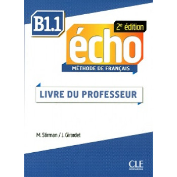 Книга для учителя Echo B1.1 - 2e édition Guide pédagogique