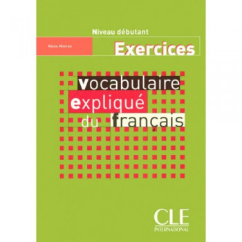 Рабочая тетрадь Vocabulaire expliqué du français débutant Cahier d'activités