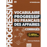 Сборник ответов Vocabulaire Progressif du Français des Affaires 2e Édition Intermédiaire Corrigés