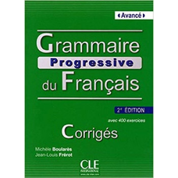 Ответы Grammaire Progressive du français Avancé (2e édition) Corrigés