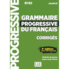 Ответы Grammaire Progressive du français Avancé 3e édition Corrigés