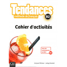 Рабочая тетрадь Tendances B2 Cahier d'activites