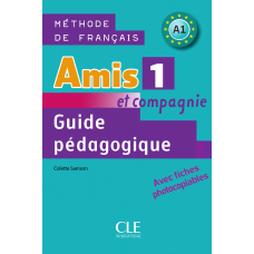 Книга для вчителя Amis et compagnie 1 Guide pédagogique