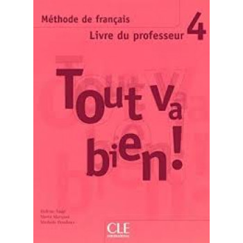 Книга для учителя Tout va bien! 4 Guide pédagogique