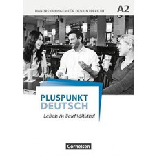 Книга для учителя Pluspunkt Deutsch NEU A2 Handreichungen für den Unterricht mit Kopiervorlagen 