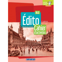 Рабочая тетрадь Edito 4e Édition B2 Cahier d'activités avec didierfle.app