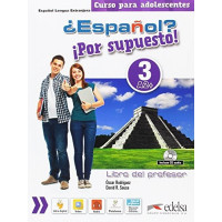 Книга для учителя ¿Español? ¡Por supuesto! 3 Libro del profesor