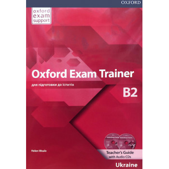 Книга для учителя Oxford Exam Trainer B2 Teacher's Guide with Audio CDs