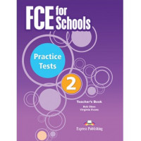 Книга для учителя FCE for Schools Practice Tests 2 Teacher's Book