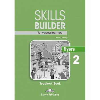 Skills Builder Flyers 2 Format 2017 Teacher's Book