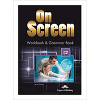 Рабочая тетрадь On screen C2 Workbook & Grammar Book