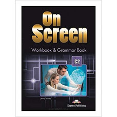 Рабочая тетрадь On screen C2 Workbook & Grammar Book