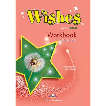 Рабочая тетрадь Wishes B2.2 (for the updated 2015 exam) Workbook
