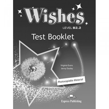 Тесты Wishes B2.2 (for the updated 2015 exam) Test Booklet