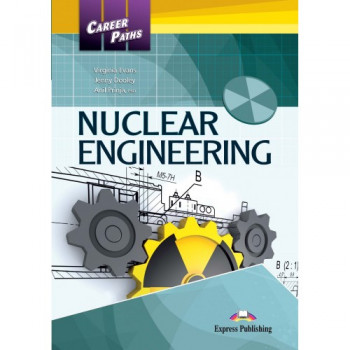 Учебник  Career Paths: Nuclear Engineering Student's Book 