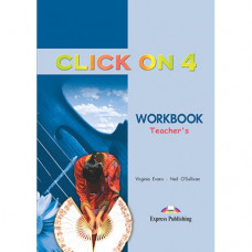 Книга для учителя Click On 4 Teacher's Workbook