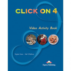 Рабочая тетрадь Click On 4 Video Activity Book