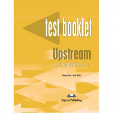 Сборник тестовых заданий Upstream Beginner Test Booklet