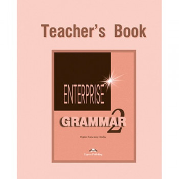 Книга для учителя Enterprise 2 Grammar Teacher's Book