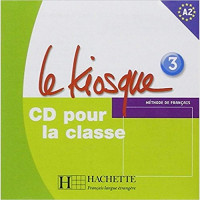 Диск Le Kiosque: Niveau 3 CD audio classe