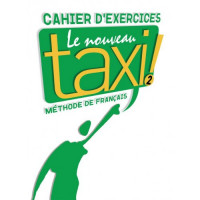 Рабочая тетрадь Le Nouveau Taxi: Niveau 2 Cahier d'exercices