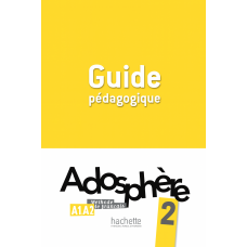 Книга для вчителя Adosphère: Niveau 2 (A1.2) Guide pédagogique