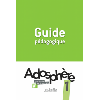 Книга для вчителя Adosphère: Niveau 1 (A1) Guide pédagogique