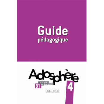 Книга для вчителя Adosphère: Niveau 4 (B1) Guide pédagogique
