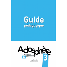 Книга для вчителя Adosphère: Niveau 3 (A2) Guide pédagogique