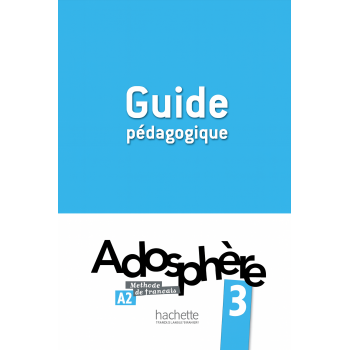 Книга для вчителя Adosphère: Niveau 3 (A2) Guide pédagogique