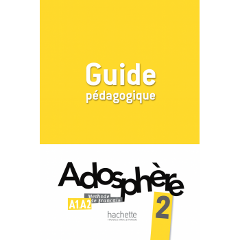 Книга для учителя Adosphère: Niveau 2 (A1.2) Guide pédagogique