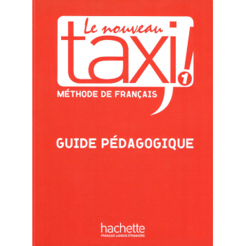 Книга для учителя Le Nouveau Taxi: Niveau 1 Guide pédagogique