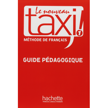 Книга для вчителя Le Nouveau Taxi: 1 Guide pédagogique
