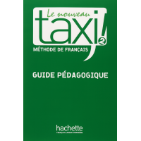 Книга для вчителя Le Nouveau Taxi: 2 Guide pédagogique