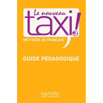 Книга для вчителя Le Nouveau Taxi: 3 Guide pédagogique