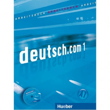 Рабочая тетрадь deutsch.com 1 Arbeitsbuch mit Audio-CD zum Arbeitsbuch