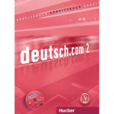 Рабочая тетрадь deutsch.com 2 Arbeitsbuch mit Audio-CD zum Arbeitsbuch