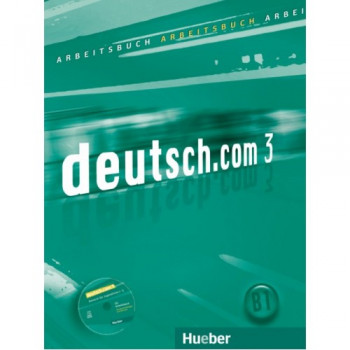 Рабочая тетрадь deutsch.com 3 Arbeitsbuch mit Audio-CD zum Arbeitsbuch