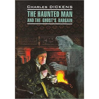Книга The haunted man and ghost's bargain / Одержимый, или сделка с призраком