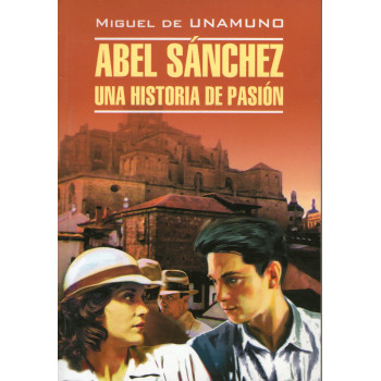 Книга Abel Sanchez una historia de pasion