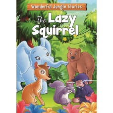Книга Wonderful Jungle Stories: The Lazy Squirrel