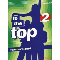 Книга для учителя To the Top 2 Teacher's Book