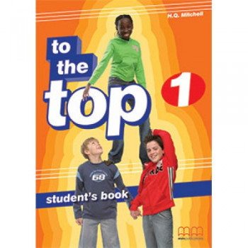 Учебник To the Top 1 Student's Book